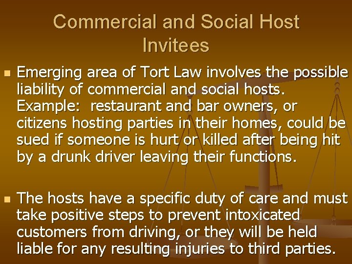 Commercial and Social Host Invitees n n Emerging area of Tort Law involves the