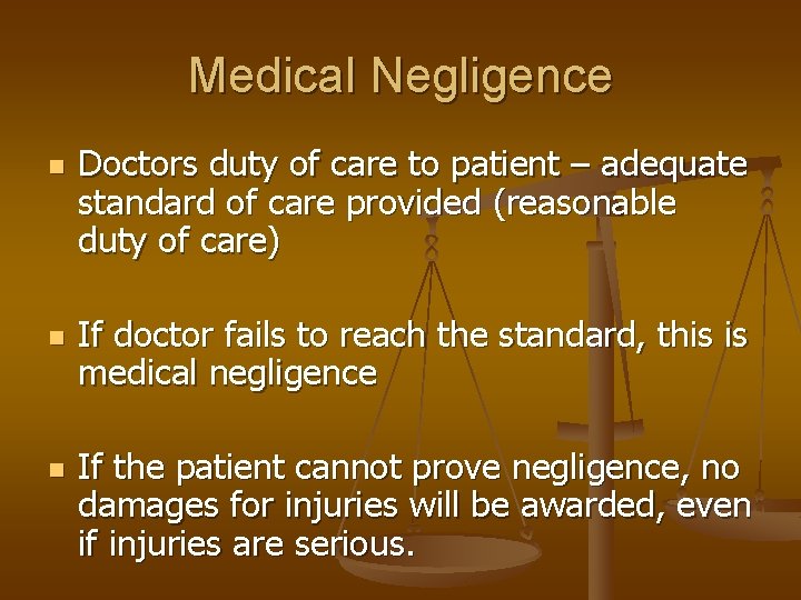 Medical Negligence n n n Doctors duty of care to patient – adequate standard