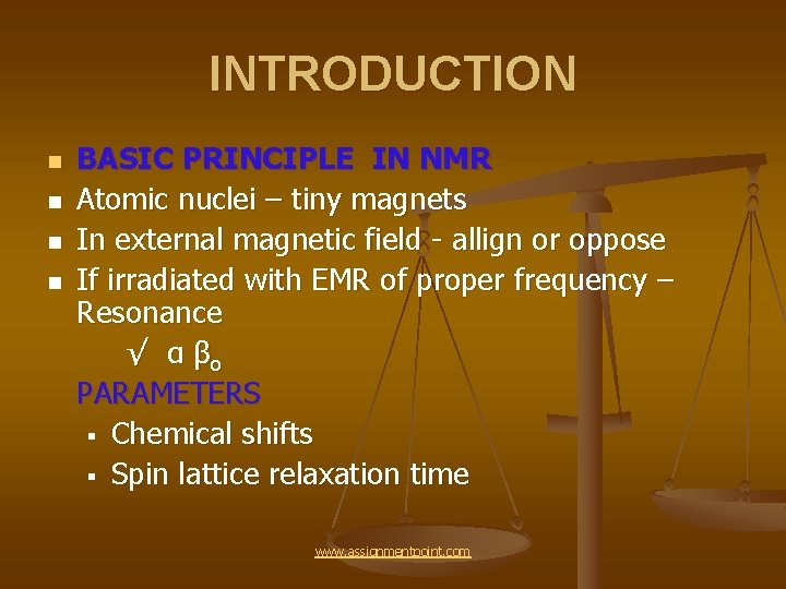 INTRODUCTION n n BASIC PRINCIPLE IN NMR Atomic nuclei – tiny magnets In external