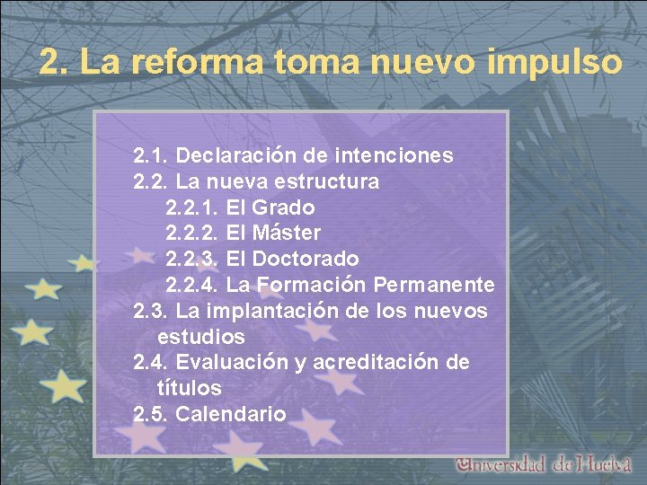 2. La reforma toma nuevo impulso 2. 1. Declaración de intenciones 2. 2. La