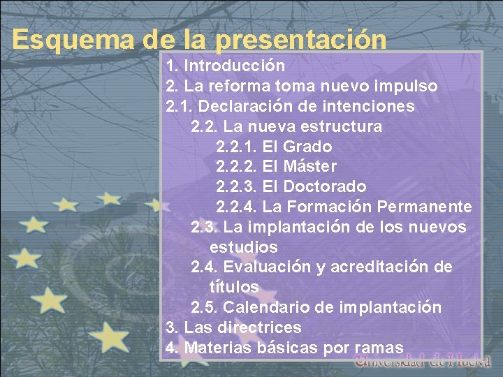 Esquema de la presentación 1. Introducción 2. La reforma toma nuevo impulso 2. 1.