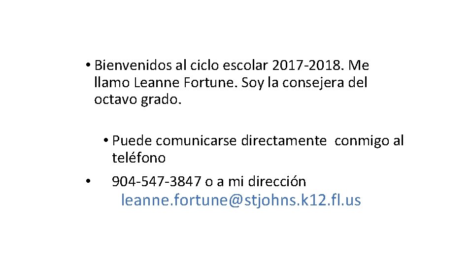  • Bienvenidos al ciclo escolar 2017 -2018. Me llamo Leanne Fortune. Soy la