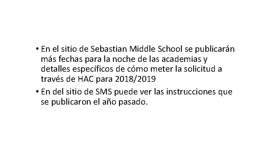  • En el sitio de Sebastian Middle School se publicarán más fechas para