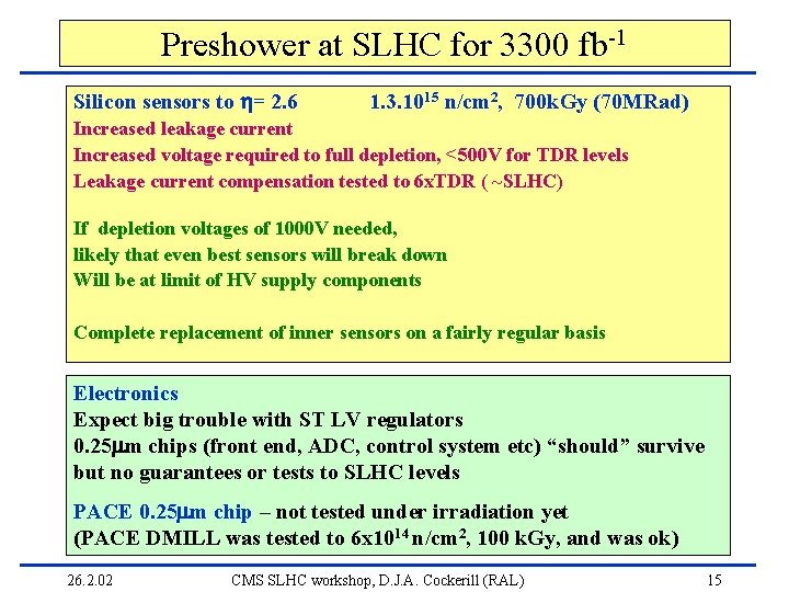 Preshower at SLHC for 3300 fb-1 Silicon sensors to = 2. 6 1. 3.