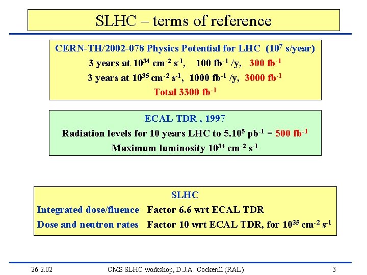 SLHC – terms of reference CERN-TH/2002 -078 Physics Potential for LHC (107 s/year) 3