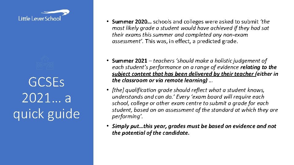  • Summer 2020… schools and colleges were asked to submit ‘the most likely