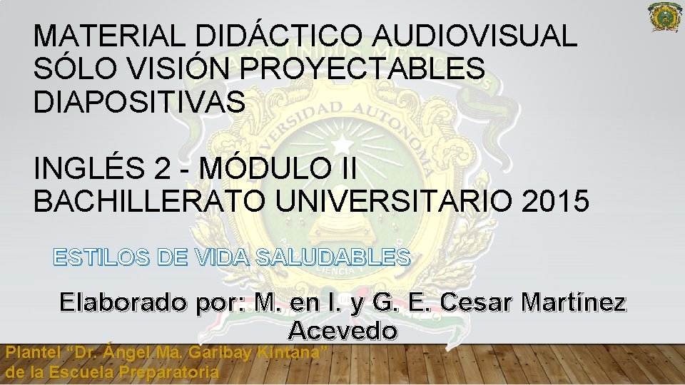 MATERIAL DIDÁCTICO AUDIOVISUAL SÓLO VISIÓN PROYECTABLES DIAPOSITIVAS INGLÉS 2 - MÓDULO II BACHILLERATO UNIVERSITARIO