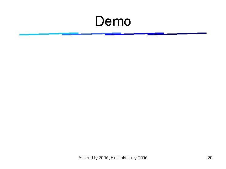 Demo Assembly 2005, Helsinki, July 2005 20 