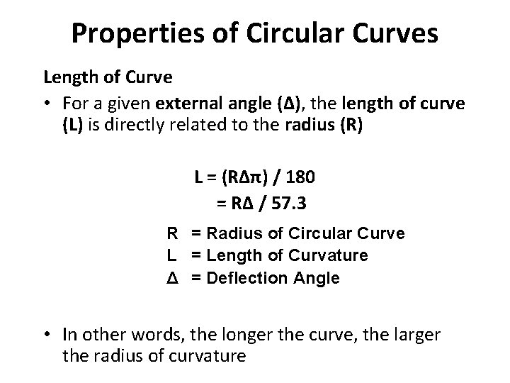 Properties of Circular Curves Length of Curve • For a given external angle (Δ),