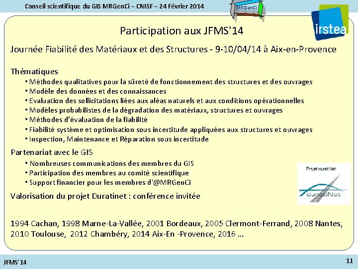 Conseil scientifique du GIS MRGen. Ci – CNISF – 24 Février 2014 MRGen. Ci