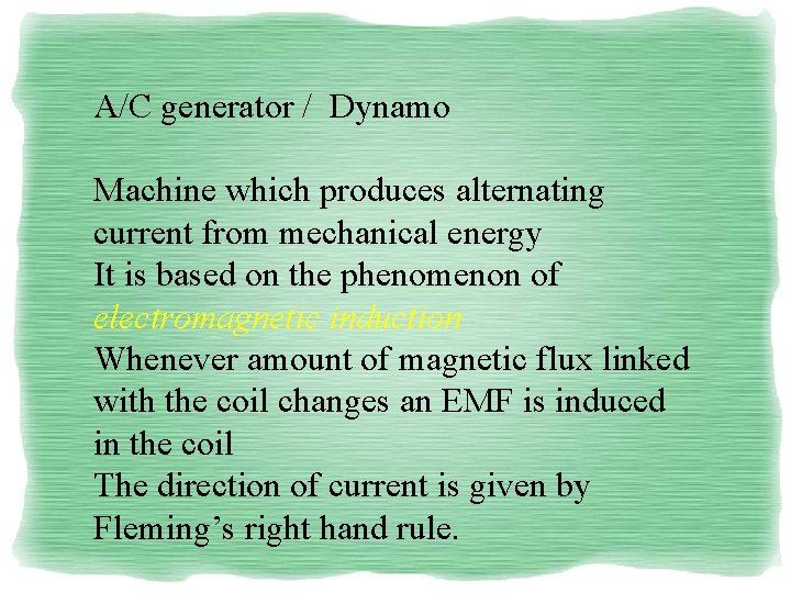 A/C generator / Dynamo Machine which produces alternating current from mechanical energy It is A/C generator / Dynamo Machine which produces alternating current from mechanical energy It is