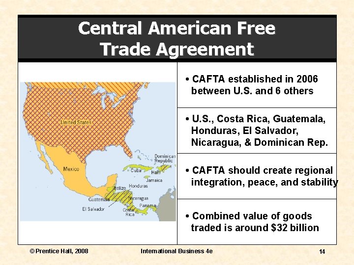 Central American Free Trade Agreement • CAFTA established in 2006 between U. S. and