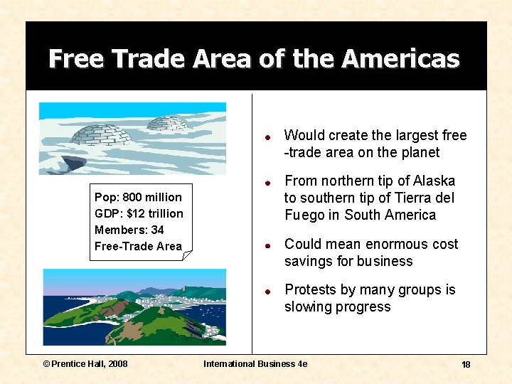 Free Trade Area of the Americas Would create the largest free -trade area on