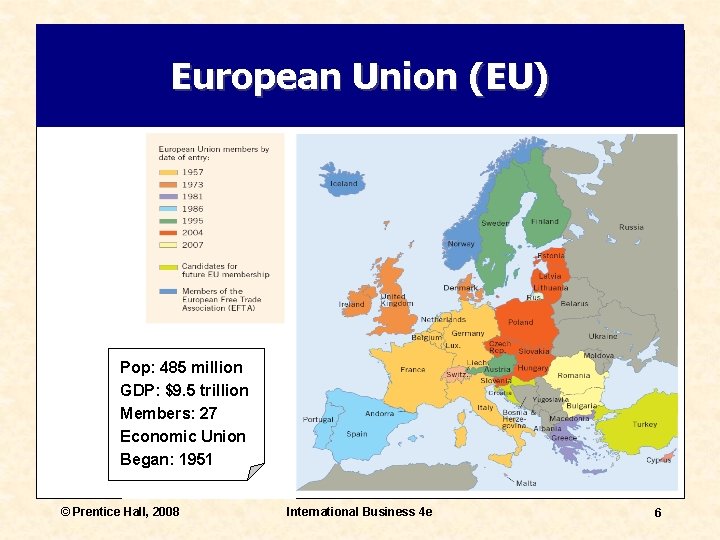 European Union (EU) Pop: 485 million GDP: $9. 5 trillion Members: 27 Economic Union