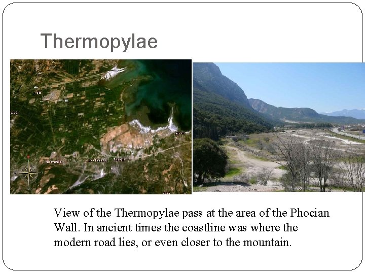 Thermopylae View of the Thermopylae pass at the area of the Phocian Wall. In