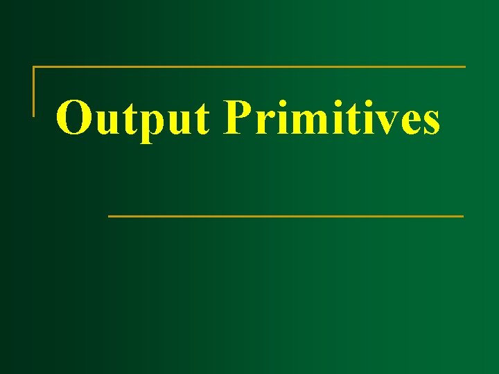 Output Primitives 