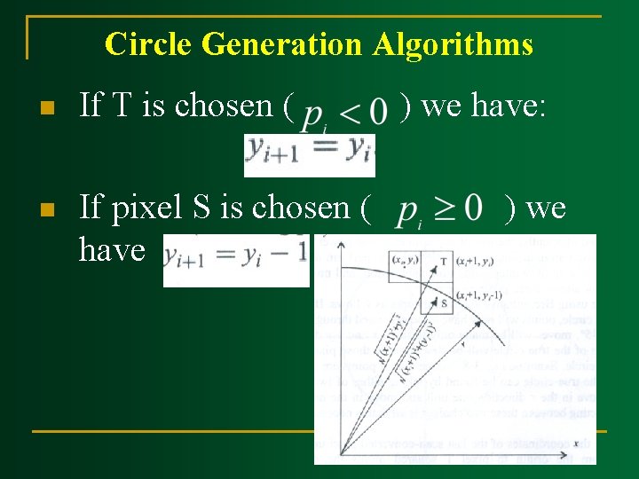 Circle Generation Algorithms n If T is chosen ( n If pixel S is