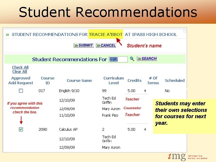 Student Recommendations Students may enter their own selections for courses for next year. 