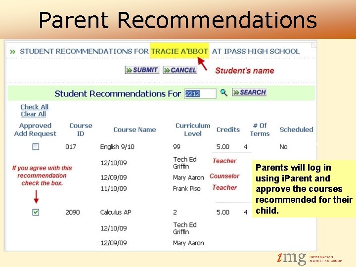 Parent Recommendations Parents will log in using i. Parent and approve the courses recommended