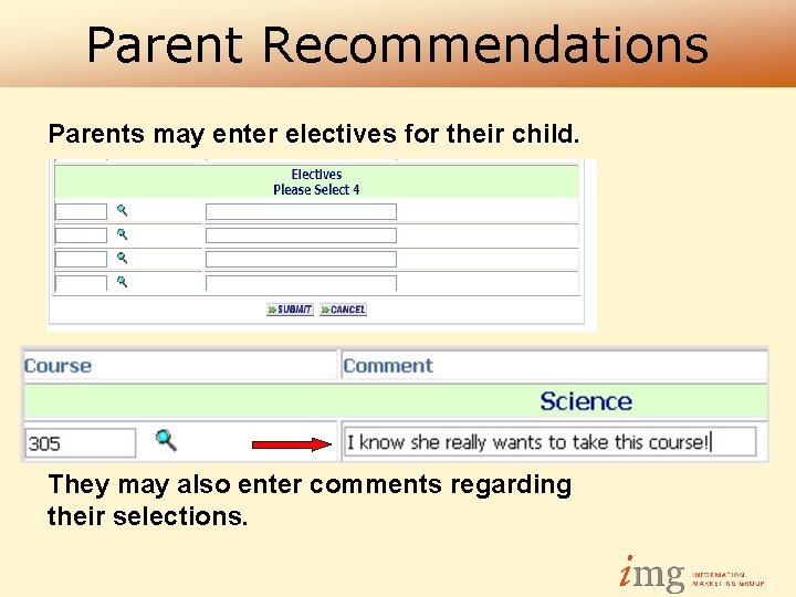 Parent Recommendations Parents may enter electives for their child. They may also enter comments