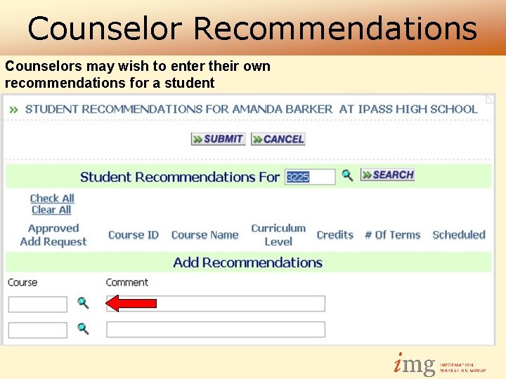 Counselor Recommendations Counselors may wish to enter their own recommendations for a student 