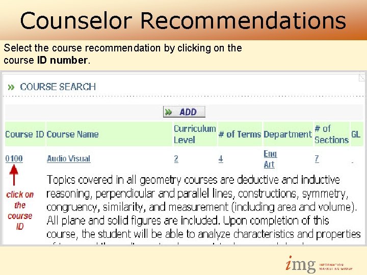 Counselor Recommendations Select the course recommendation by clicking on the course ID number. 