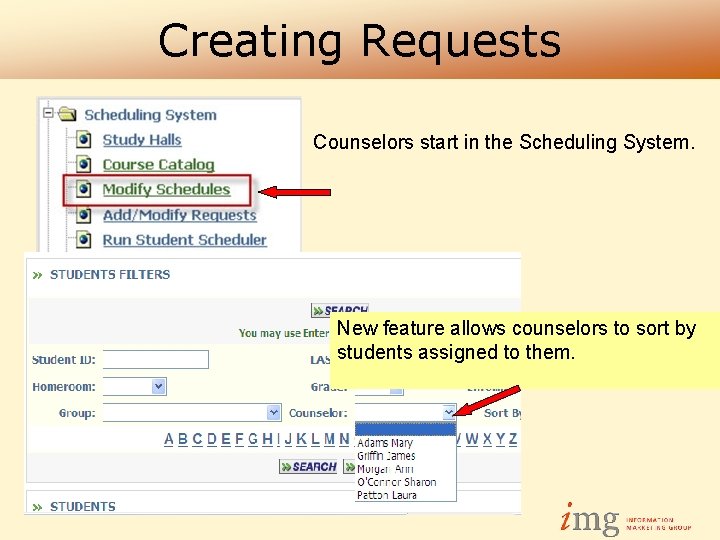 Creating Requests Counselors start in the Scheduling System. New feature allows counselors to sort