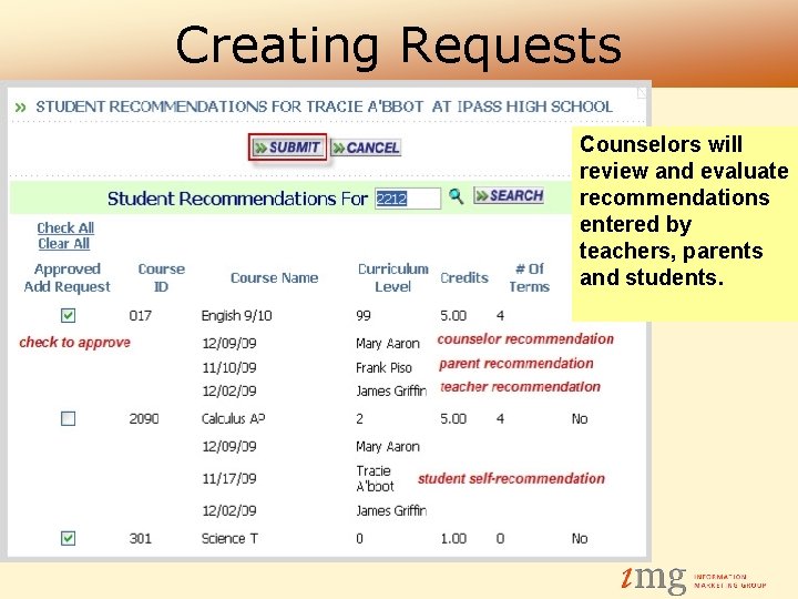 Creating Requests Counselors will review and evaluate recommendations entered by teachers, parents and students.