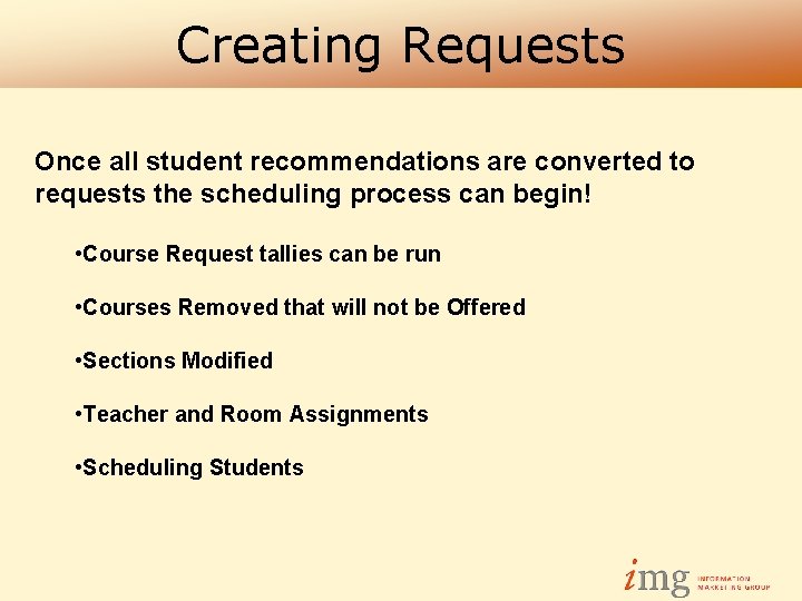 Creating Requests Once all student recommendations are converted to requests the scheduling process can