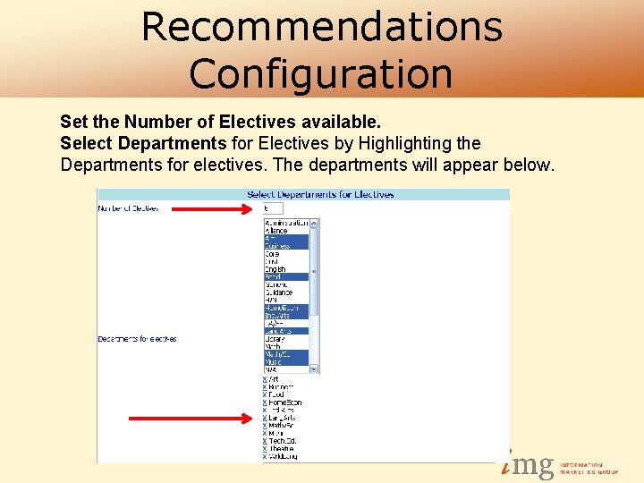 Recommendations Configuration Set the Number of Electives available. Select Departments for Electives by Highlighting