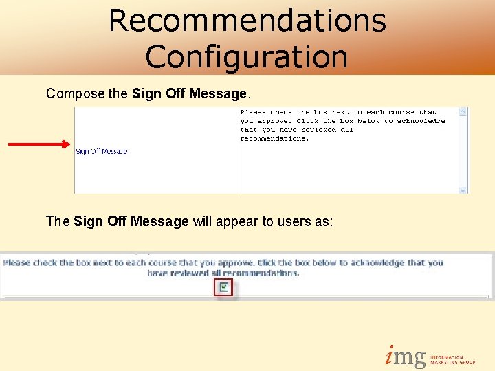 Recommendations Configuration Compose the Sign Off Message. The Sign Off Message will appear to