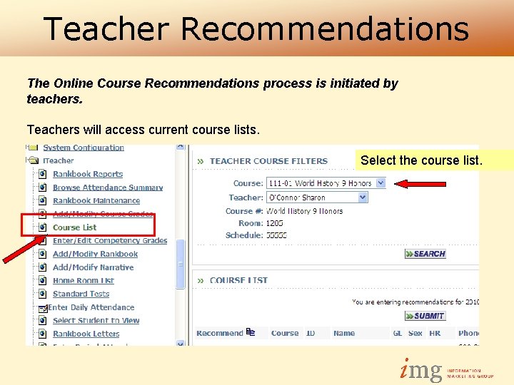 Teacher Recommendations The Online Course Recommendations process is initiated by teachers. Teachers will access