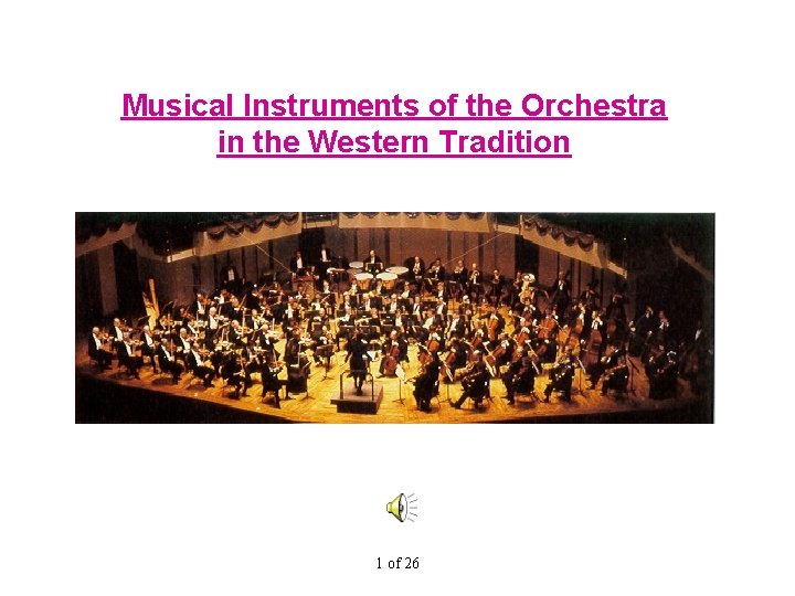 Musical Instruments of the Orchestra in the Western Tradition 1 of 26 
