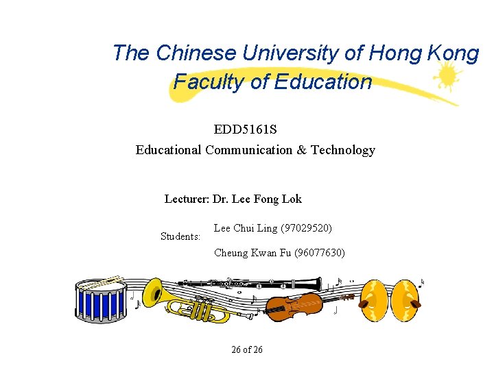The Chinese University of Hong Kong Faculty of Education EDD 5161 S Educational Communication