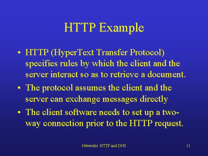 HTTP Example • HTTP (Hyper. Text Transfer Protocol) specifies rules by which the client