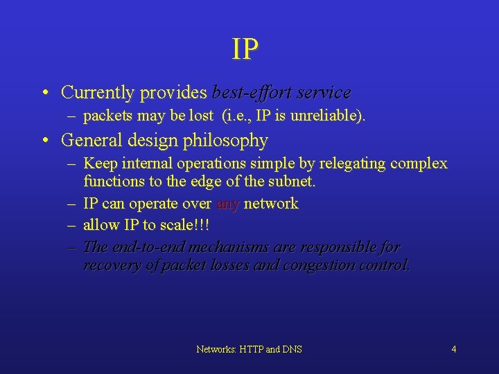 IP • Currently provides best-effort service – packets may be lost (i. e. ,