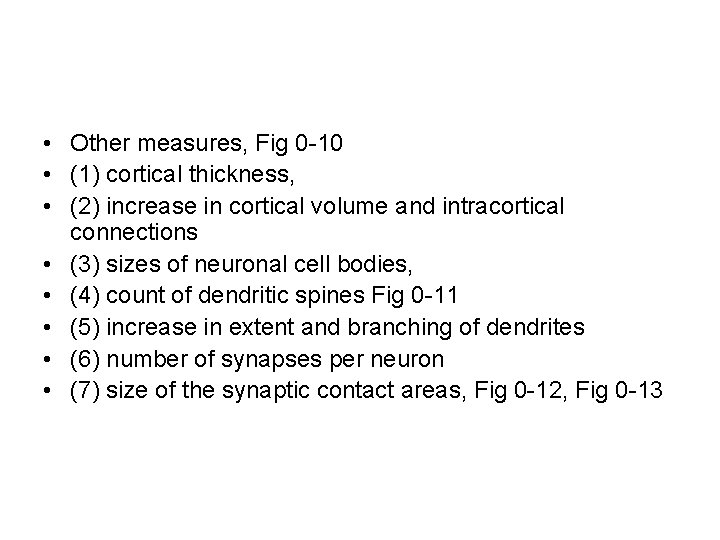  • Other measures, Fig 0 -10 • (1) cortical thickness, • (2) increase
