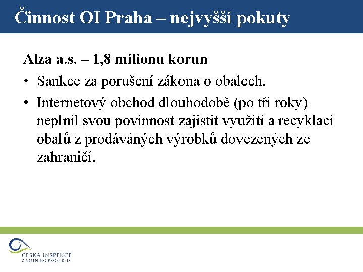 Činnost OI Praha – nejvyšší pokuty Alza a. s. – 1, 8 milionu korun