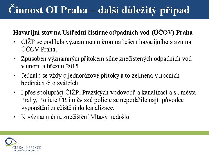 Činnost OI Praha – další důležitý případ Havarijní stav na Ústřední čistírně odpadních vod
