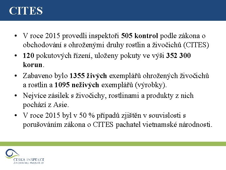 CITES • V roce 2015 provedli inspektoři 505 kontrol podle zákona o obchodování s