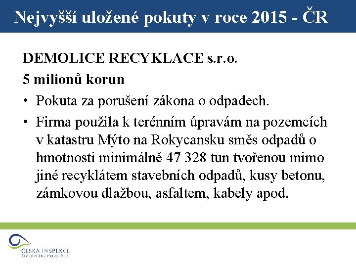 Nejvyšší uložené pokuty v roce 2015 - ČR DEMOLICE RECYKLACE s. r. o. 5