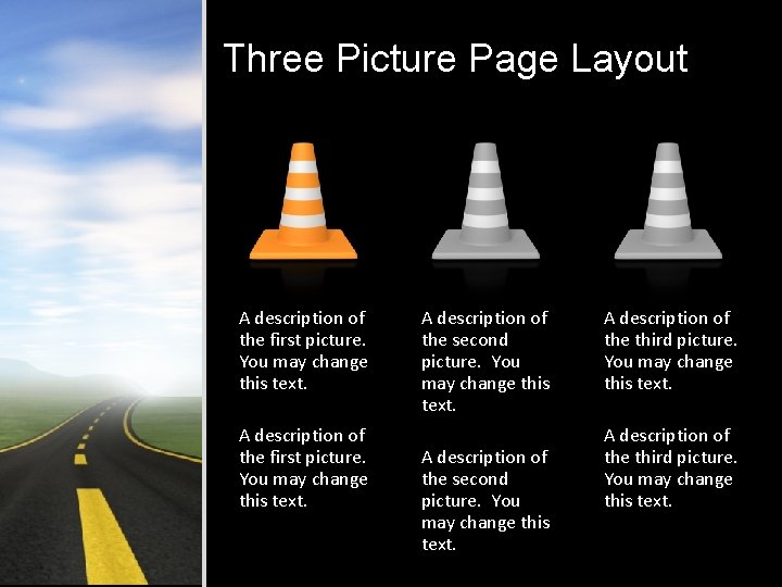 Three Picture Page Layout A description of the first picture. You may change this Three Picture Page Layout A description of the first picture. You may change this