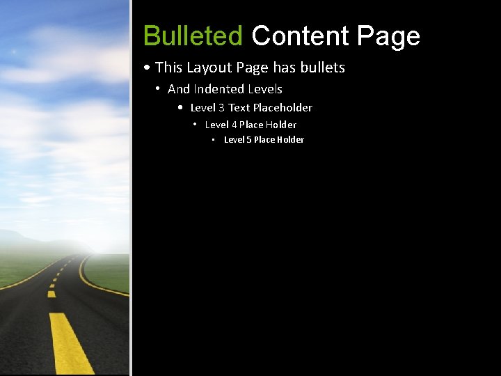 Bulleted Content Page • This Layout Page has bullets • And Indented Levels • Bulleted Content Page • This Layout Page has bullets • And Indented Levels •
