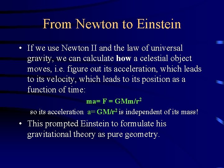 From Newton to Einstein • If we use Newton II and the law of