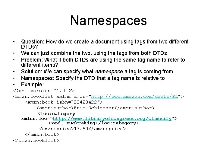 Namespaces • • • Question: How do we create a document using tags from