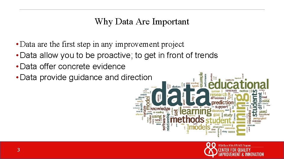 Why Data Are Important • Data are the first step in any improvement project