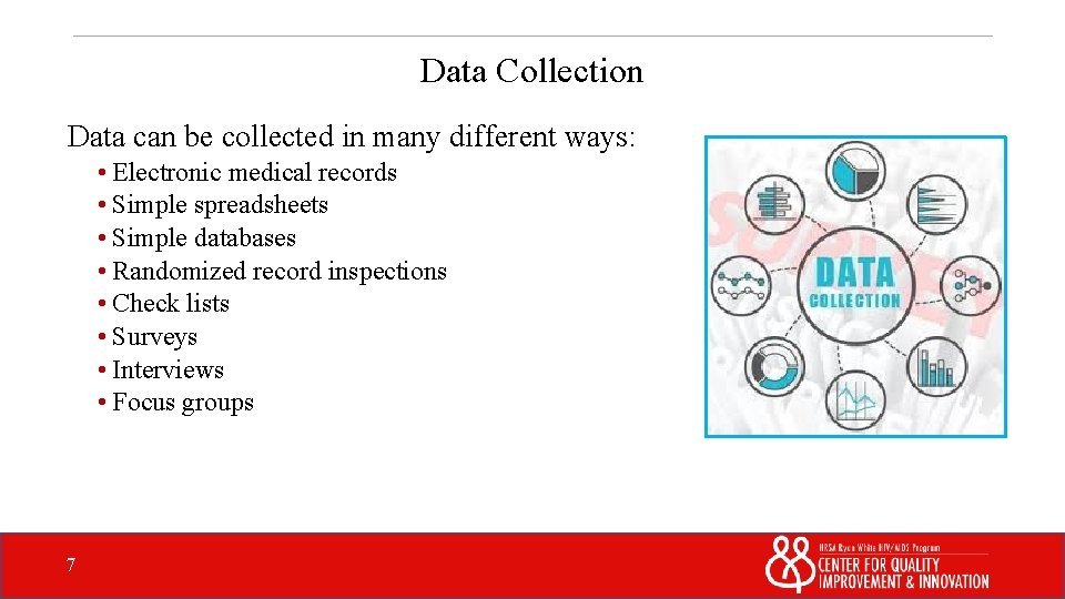 Data Collection Data can be collected in many different ways: • Electronic medical records