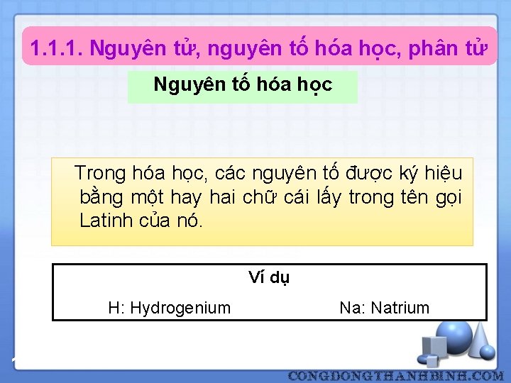 1. 1. 1. Nguyên tử, nguyên tố hóa học, phân tử Nguyên tố hóa