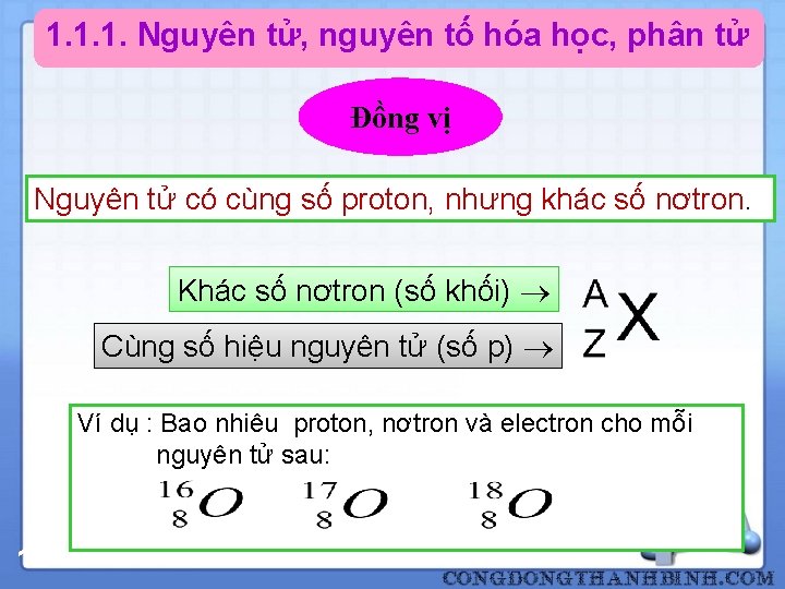 1. 1. 1. Nguyên tử, nguyên tố hóa học, phân tử Đồng vị Nguyên