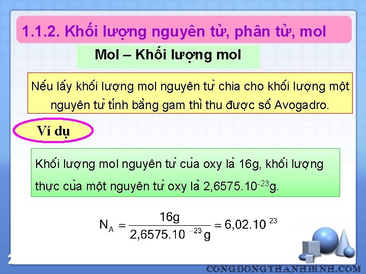 1. 1. 2. Khối lượng nguyên tử, phân tử, mol Mol – Khối lượng